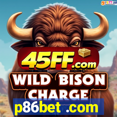 p86bet .com